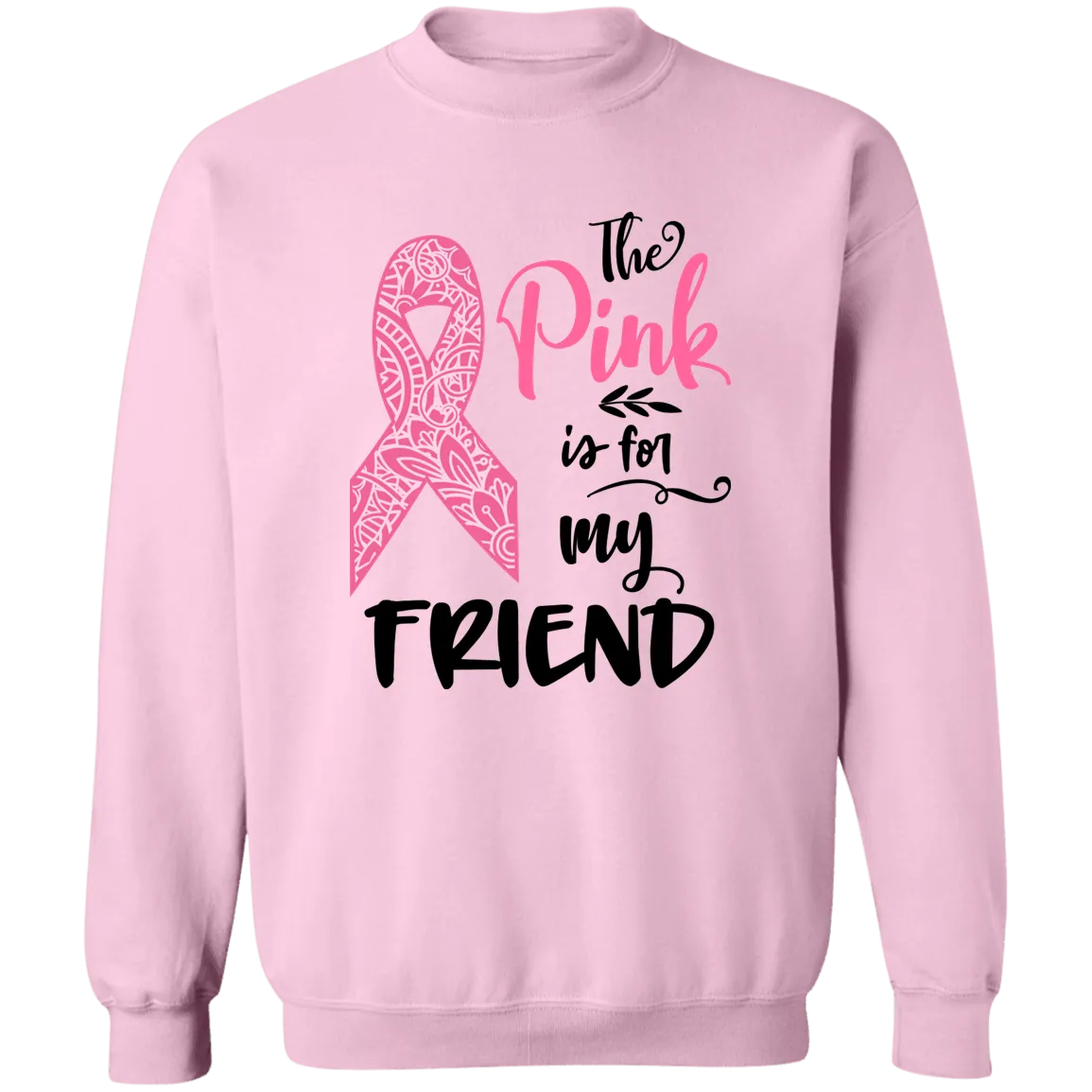 Wear Pink for a Friend Unisex Crewneck Pullover Sweatshirt