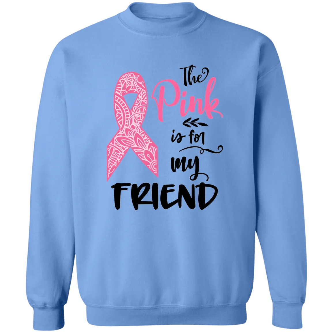 Wear Pink for a Friend Unisex Crewneck Pullover Sweatshirt