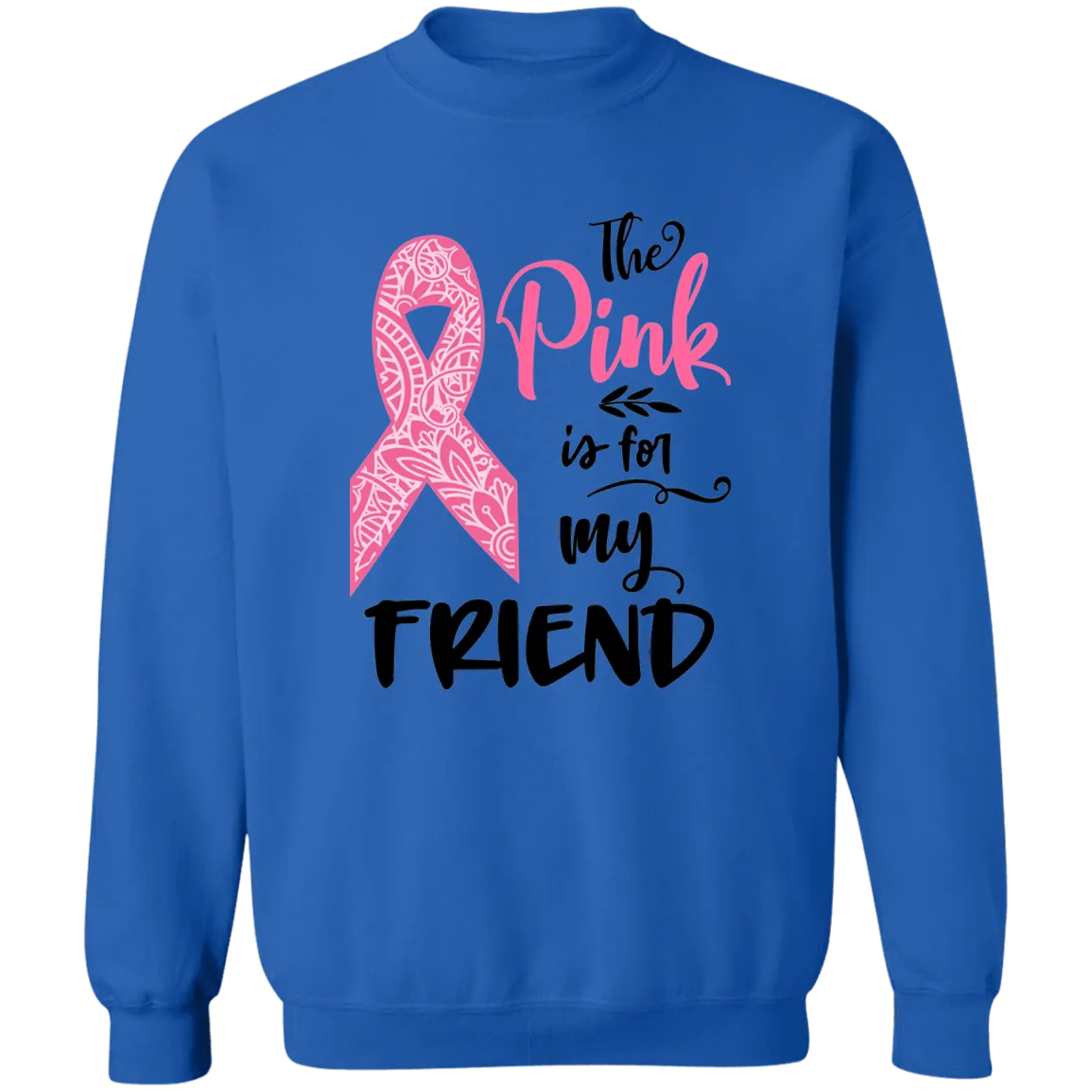 Wear Pink for a Friend Unisex Crewneck Pullover Sweatshirt