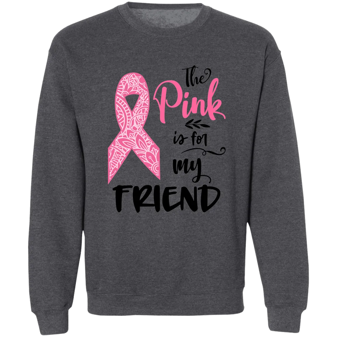 Wear Pink for a Friend Unisex Crewneck Pullover Sweatshirt