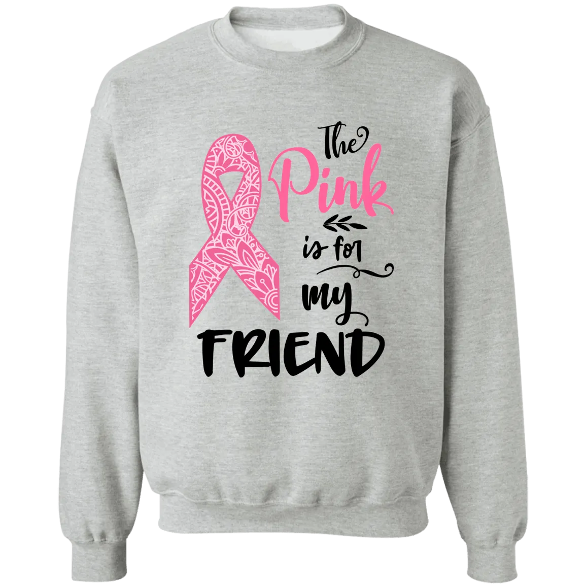 Wear Pink for a Friend Unisex Crewneck Pullover Sweatshirt